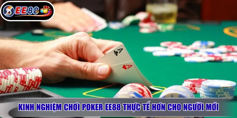 Poker EE88 – Trải Nghiệm Game Bài Trí Tuệ Cho Người Chơi Biết Tính Toán 3 Kinh nghiệm chơi poker EE88 thực tế hơn cho người mới