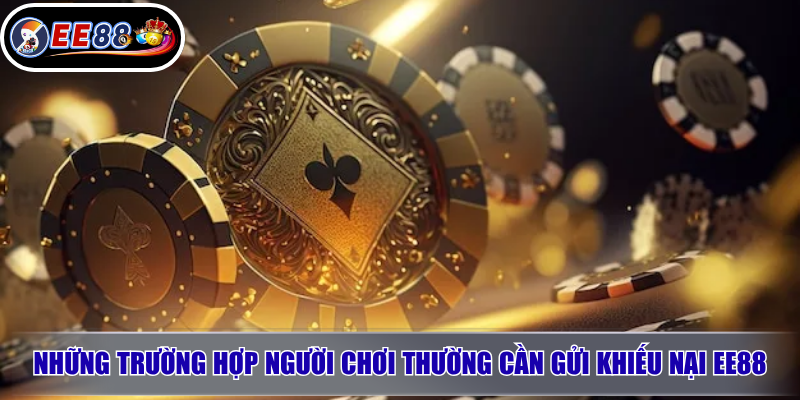 Khiếu nại EE88: Hướng dẫn gửi yêu cầu xử lý đúng cách 2 Những trường hợp người chơi thường cần gửi khiếu nại EE88